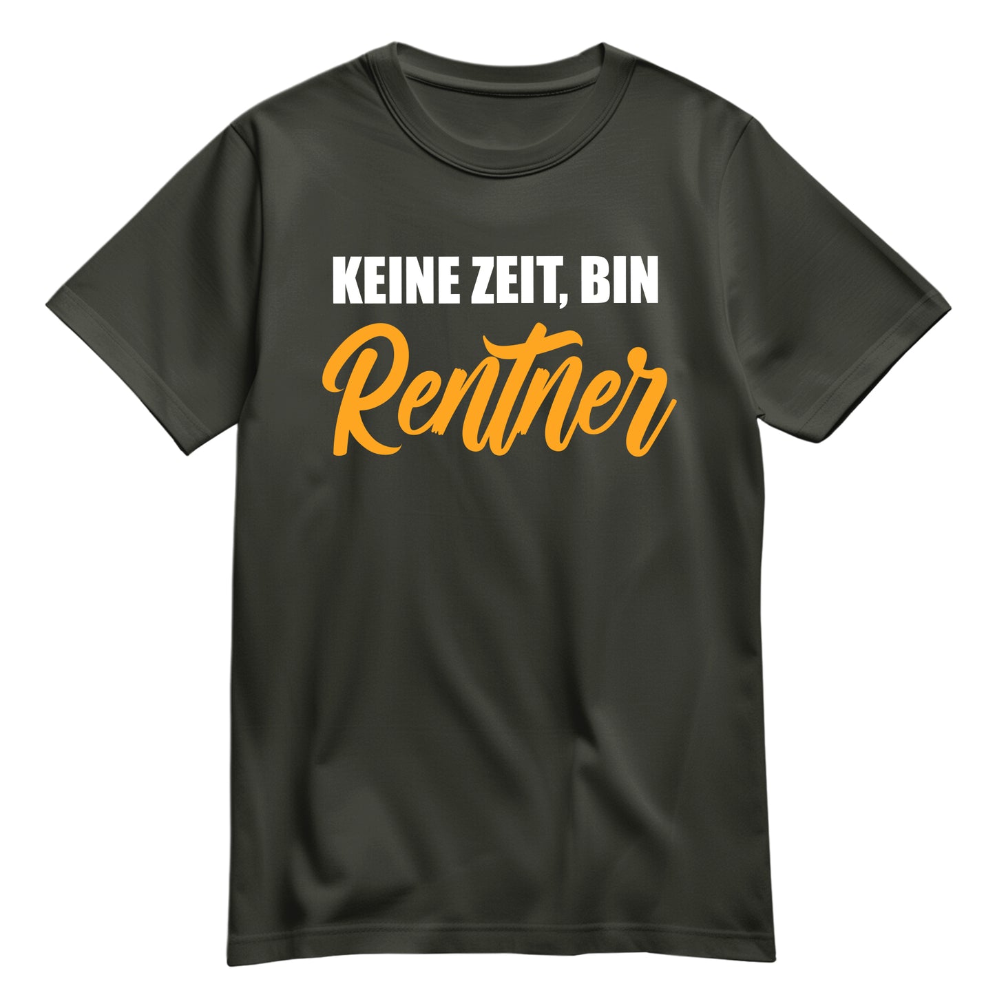 Rentner T Shirt - Keine Zeit bin Rentner - Spruch - Rente Geschenk Khaki - FULiMA®