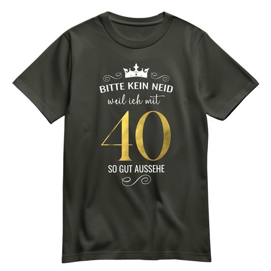 Bitte kein Neid weil ich mit 40 so gut aussehe - Krone - Geburtstag Shirt Khaki - FULiMA®