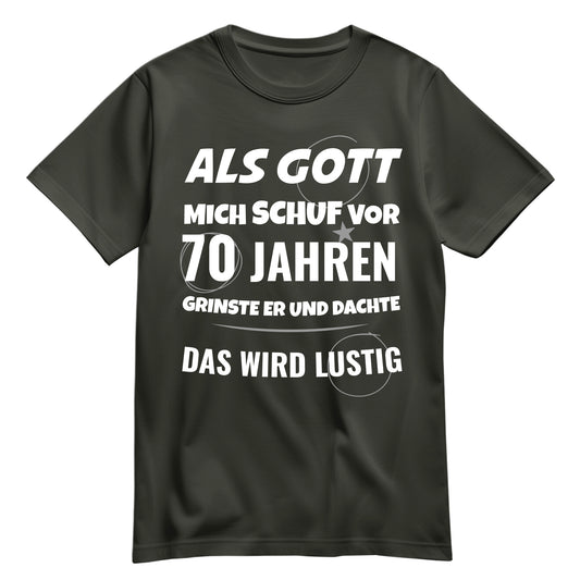 Als Gott mich schuf vor 70 Jahren grinste er und dachte das wird lustig - Geburtstagsshirt Khaki - FULiMA®