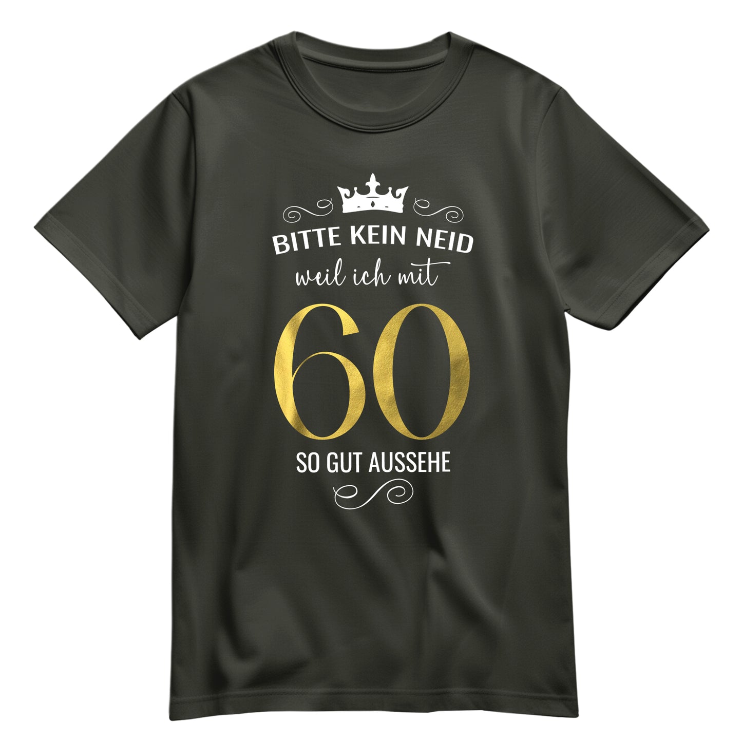 Bitte kein Neid weil ich mit 60 so gut aussehe - Krone - Geburtstag Shirt Khaki - FULiMA®