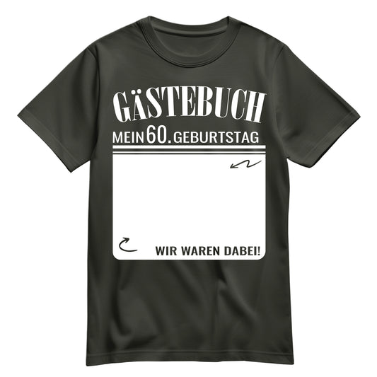 Gästebuch - Mein 60. Geburtstag Wir waren dabei Geschenk T-Shirt Khaki - FULiMA®