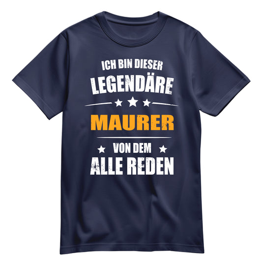 Ich bin dieser Legendäre Maurer von dem alle reden - Shirt Navy - FULiMA®