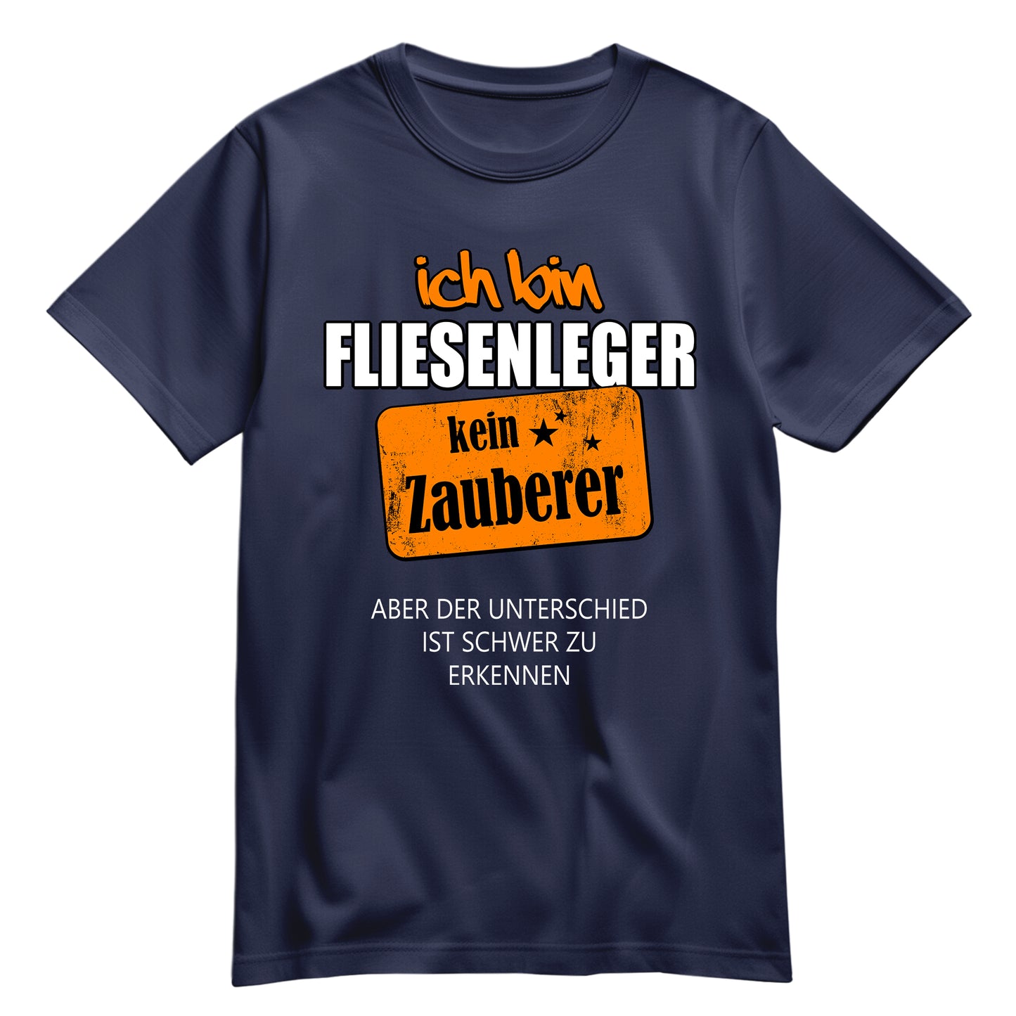 Ich bin Fliesenleger - kein Zauberer - Shirt Navy - FULiMA®