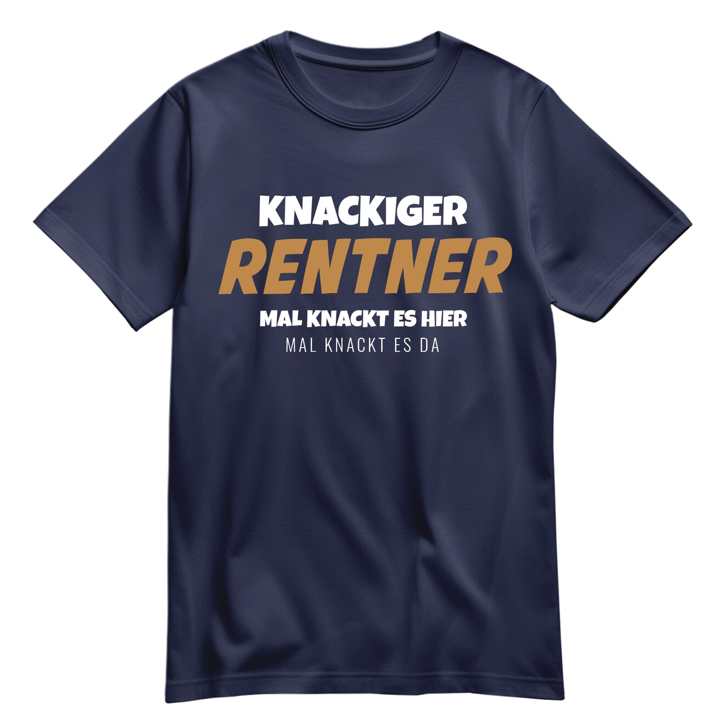 Rentner T Shirt - Knackiger Rentner mal knackt es hier mal da - Spruch - Rente Geschenk Navy - FULiMA®