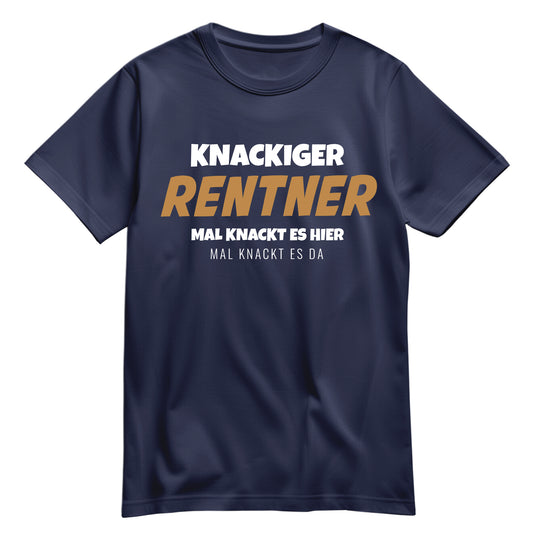 Rentner T Shirt - Knackiger Rentner mal knackt es hier mal da - Spruch - Rente Geschenk Navy - FULiMA®