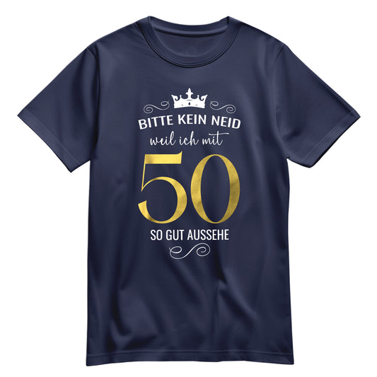 Bitte kein Neid weil ich mit 50 so gut aussehe - Krone - Geburtstag Shirt Navy - FULiMA®