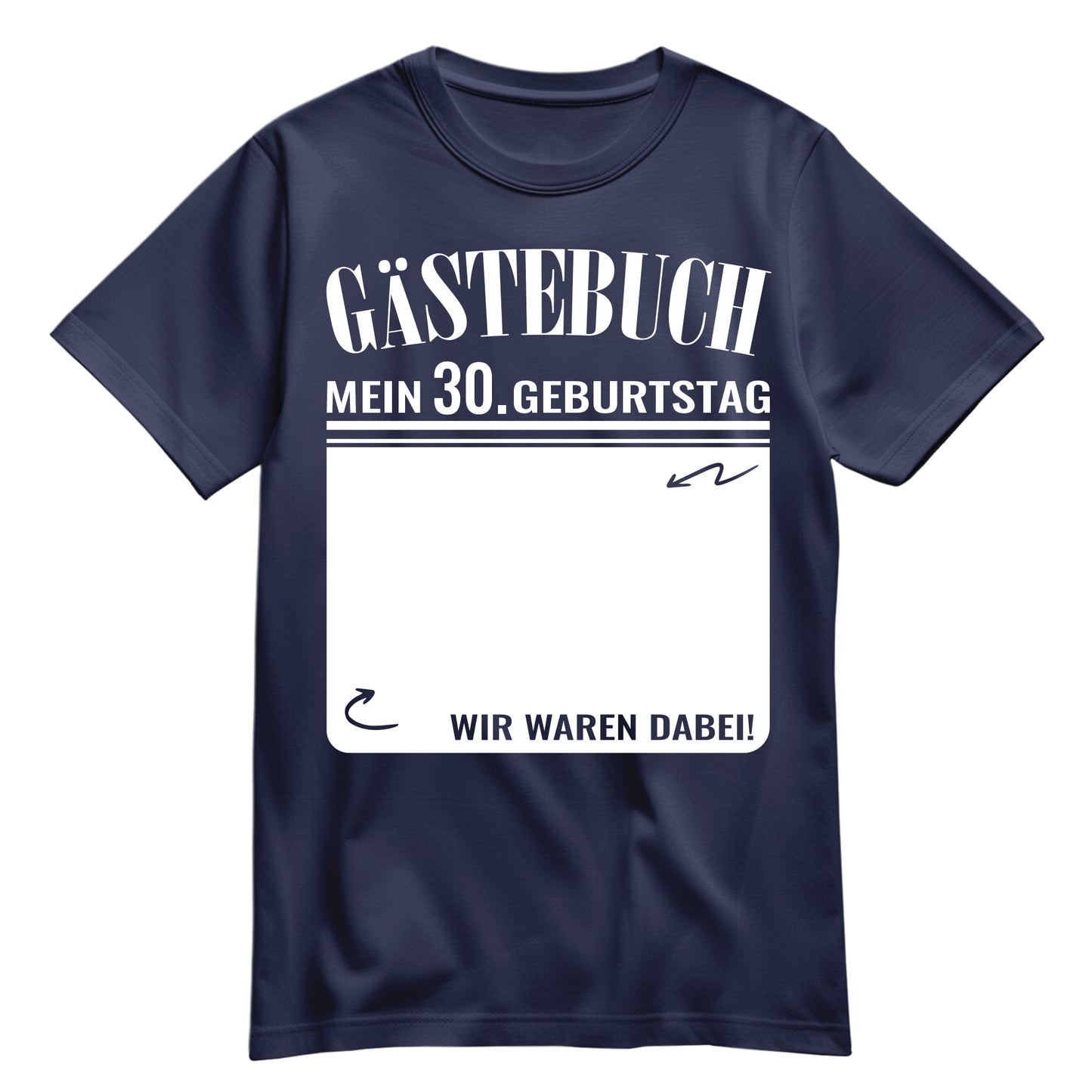 Gästebuch - Mein 30. Geburtstag Wir waren dabei Geschenk T-Shirt Navy - FULiMA®