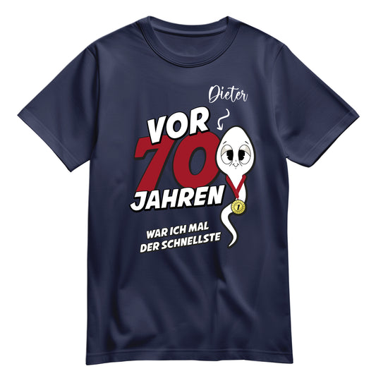 Geburtstag Shirt - Vor 70 Jahren war ich mal der schnellste - mit Namen Navy - FULiMA®