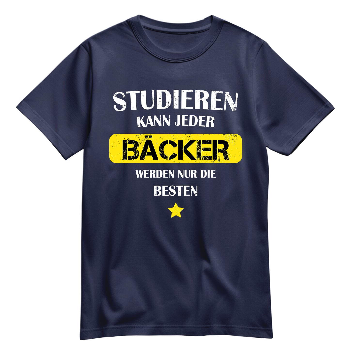 Studieren kann jeder - Bäcker werden nur die besten - Shirt Navy - FULiMA®