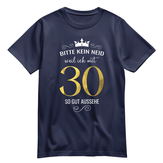Bitte kein Neid weil ich mit 30 so gut aussehe - Krone - Geburtstag Shirt Navy - FULiMA®