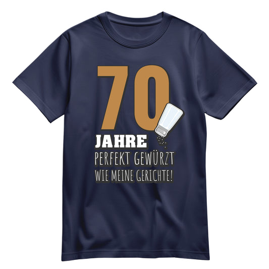 70 Jahre Perfekt gewürzt wie meine Gerichte - Geburtstag Shirt Navy - FULiMA®