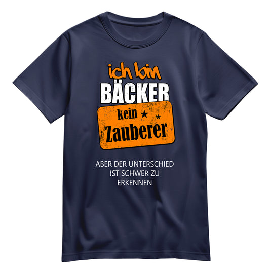 Ich bin Bäcker kein Zauberer - Shirt Navy - FULiMA®