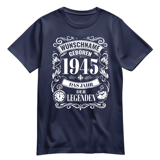 Geboren 1945 das Jahr der Legenden - personalisiert mit Namen - Shirt Navy - FULiMA®