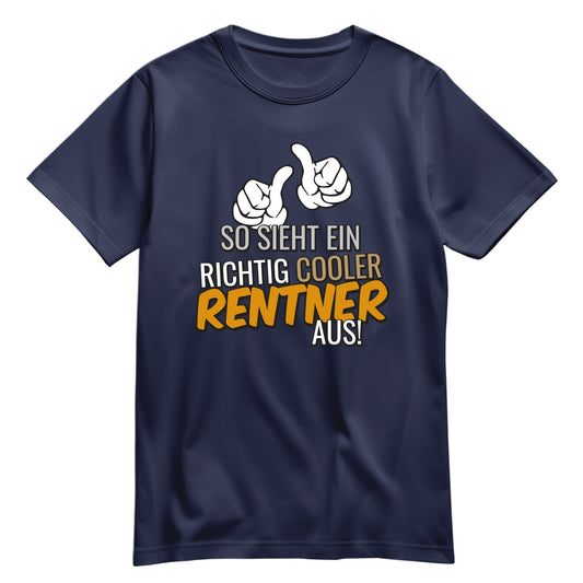Rentner T Shirt - So sieht ein richtig cooler Rentner aus - Daumen oben - Ruhestand Geschenk Navy - FULiMA®