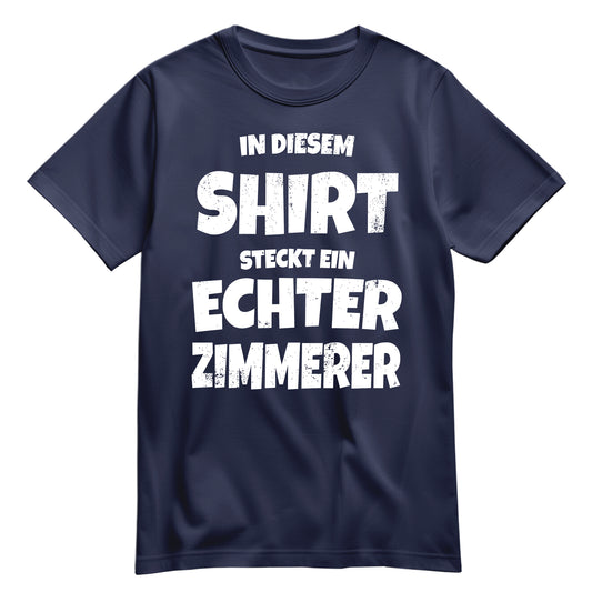 In diesem Shirt steckt ein echter Zimmerer - Shirt Navy - FULiMA®