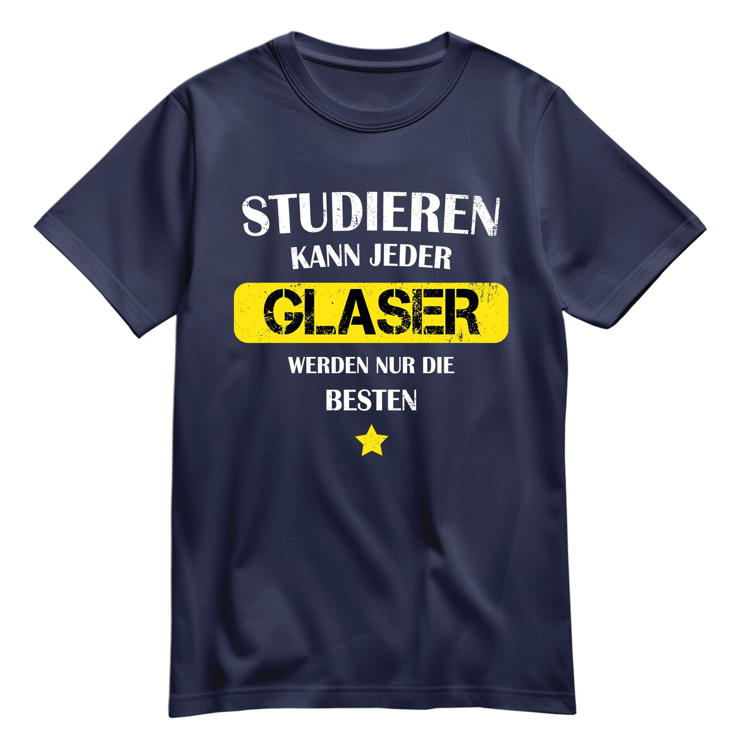 Studieren kann jeder Glaser werden nur die besten - Shirt Navy - FULiMA®