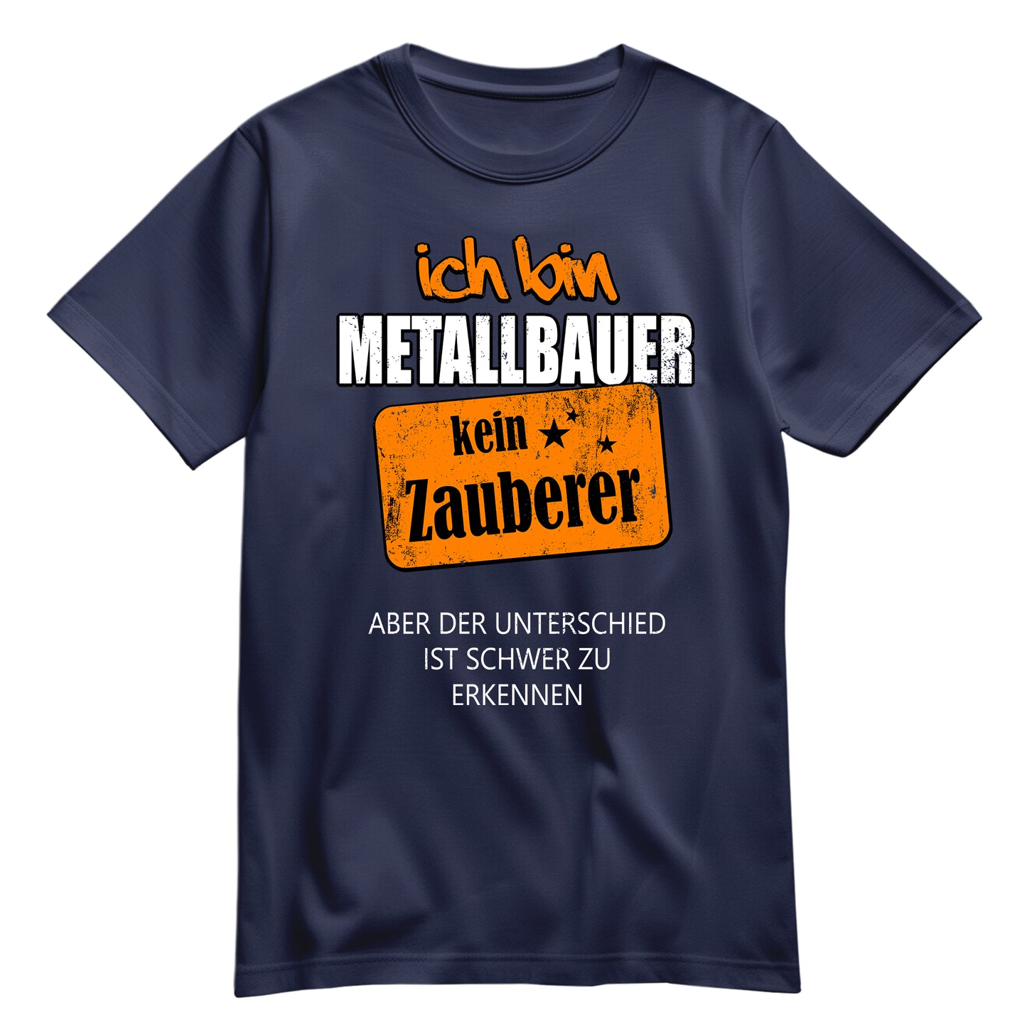 Ich bin Metallbauer - kein Zauberer - Shirt Navy - FULiMA®