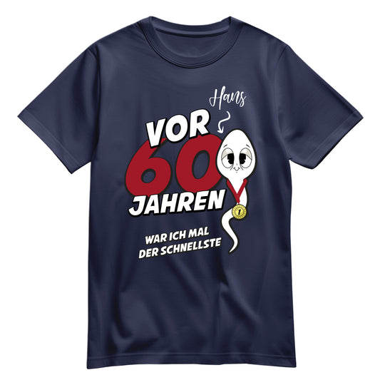 Geburtstag Shirt - Vor 60 Jahren war ich mal der schnellste - mit Namen Navy - FULiMA®