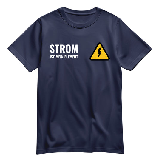 Strom ist mein Element - Elektriker Shirt Navy - FULiMA®