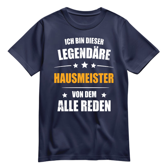Ich bin dieser Legendäre Hausmeister von dem alle reden - Shirt Navy - FULiMA®