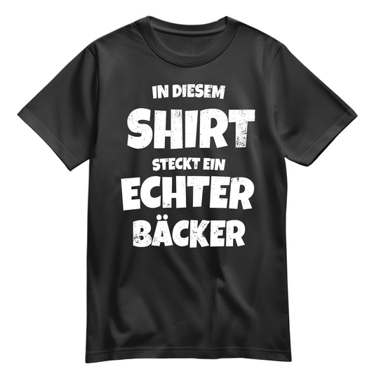 In diesem Shirt steckt ein echter Bäcker - Shirt Schwarz - FULiMA®