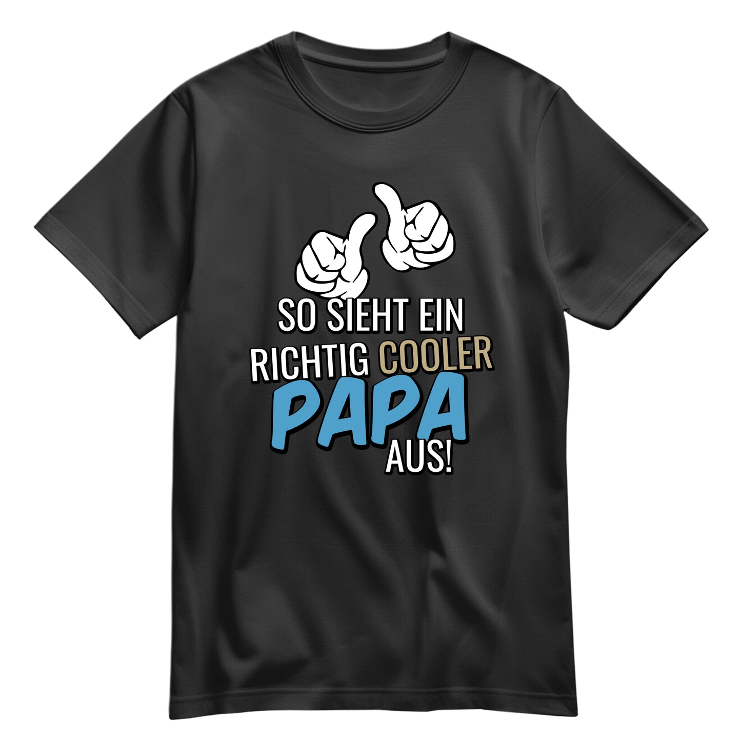 So sieht ein richtig cooler Papa aus - Shirt Schwarz - FULiMA®