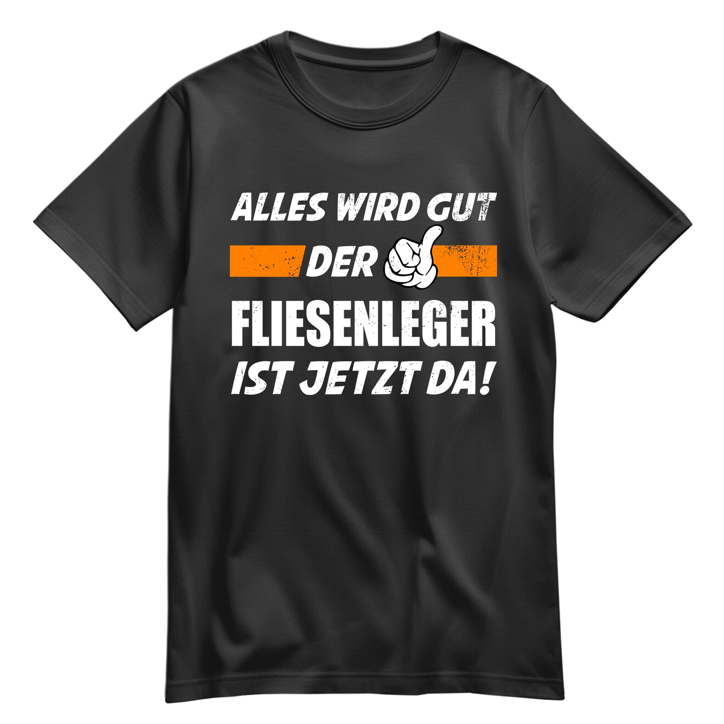 Alles wird gut der Fliesenleger ist jetzt da - Shirt Schwarz - FULiMA®