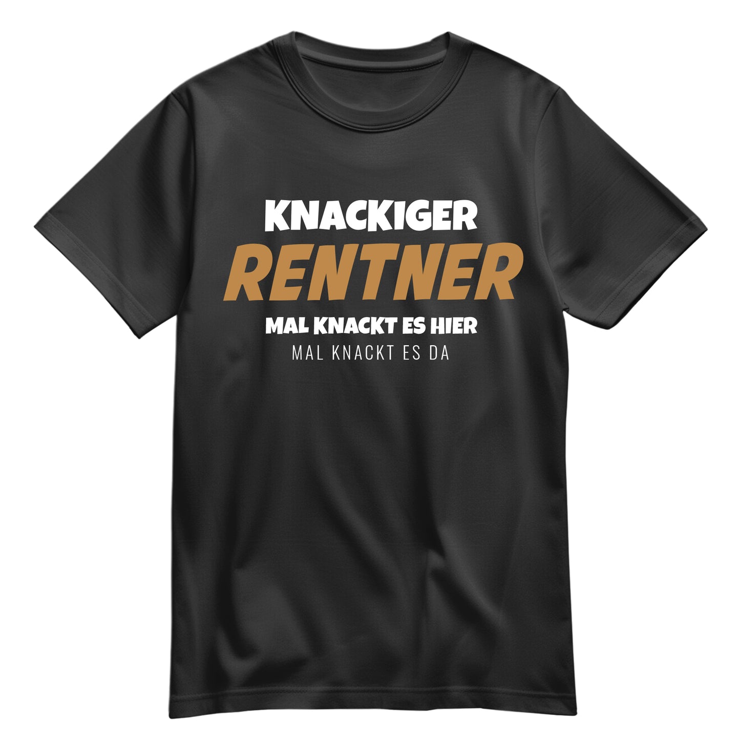 Rentner T Shirt - Knackiger Rentner mal knackt es hier mal da - Spruch - Rente Geschenk Schwarz - FULiMA®