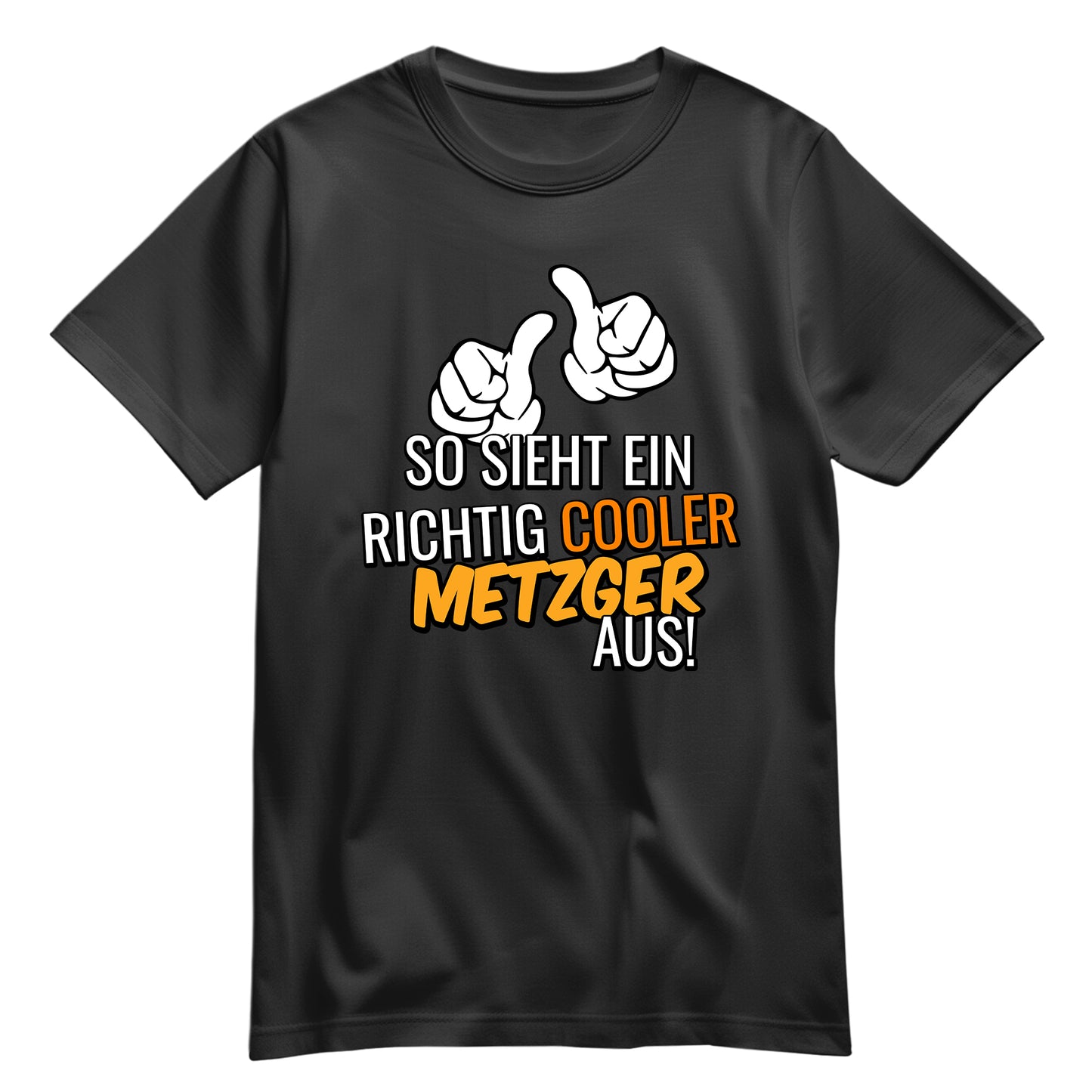 So sieht ein richtig cooler Metzger aus - Shirt Schwarz - FULiMA®