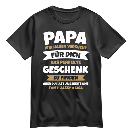 Papa wir haben versucht das beste Geschenk für dich zu finden - Shirt Schwarz - FULiMA®