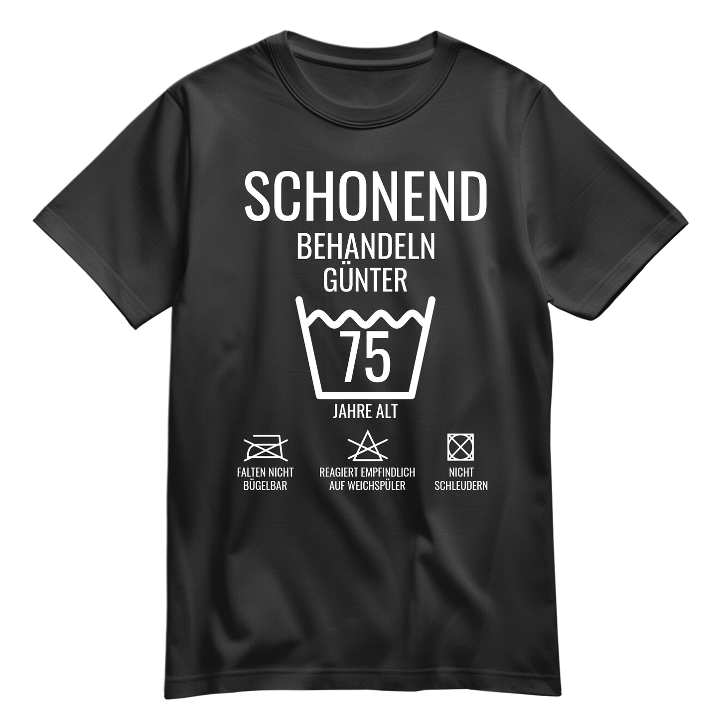 Schonend behandeln – 75 Jahre alt - Geburtstagshirt mit Namen Schwarz - FULiMA®