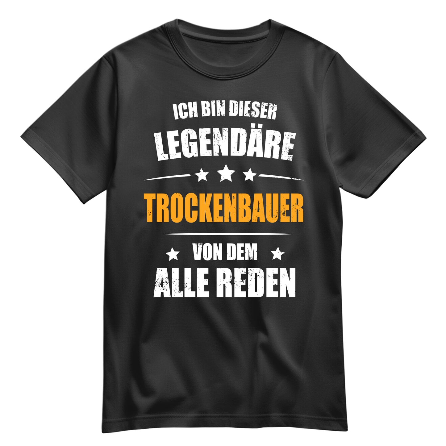 Ich bin dieser Legendäre Trockenbauer von dem alle reden - Shirt Schwarz - FULiMA®