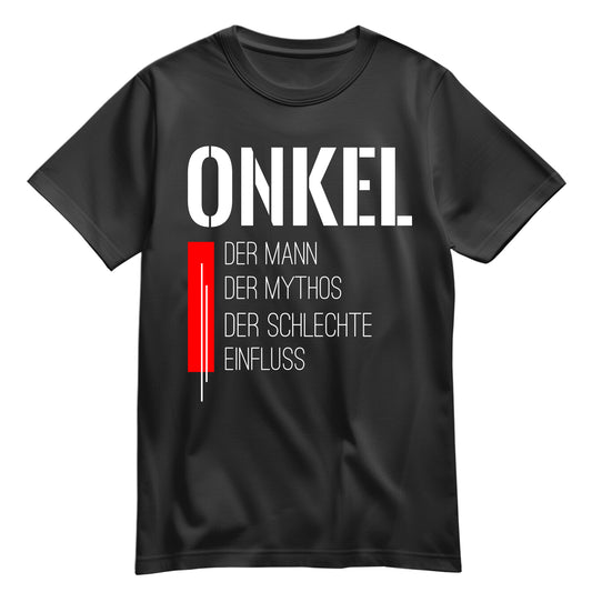 Onkel Shirt - Onkel der Mann der Mythos der schlechte Einfluss - Geschenk Schwarz - FULiMA®