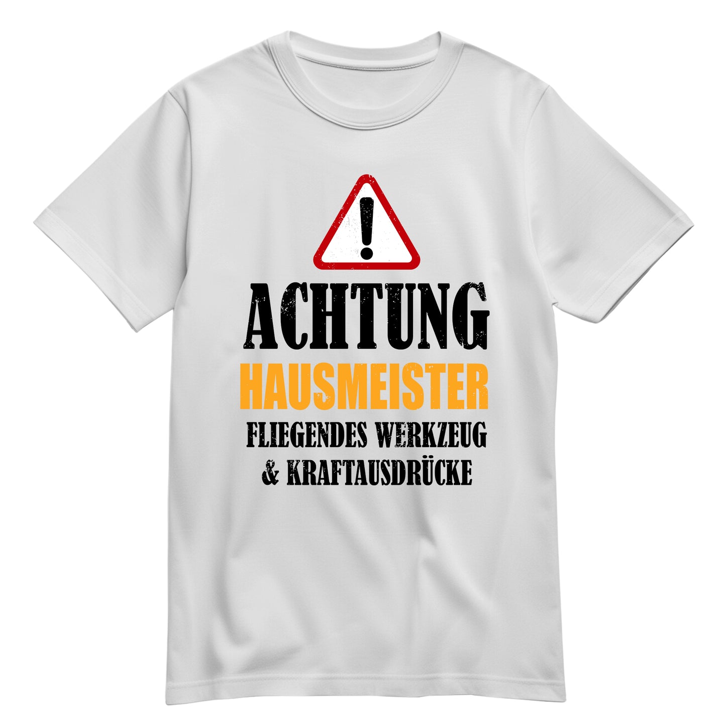 Achtung Hausmeister - Kraftausdrücke - Shirt Weiß - FULiMA®