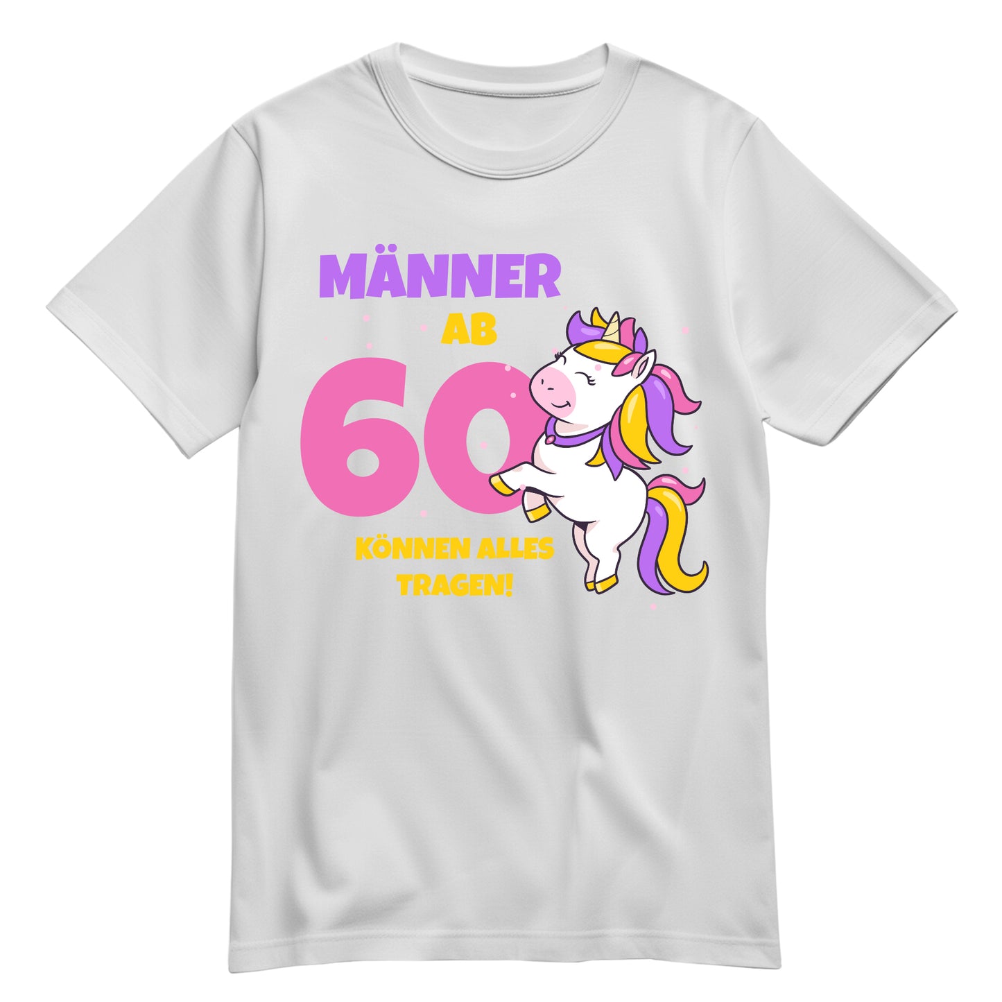 Männer ab 60 können alles tragen - Einhorn - 60. Geburtstagsshirt Weiß - FULiMA®