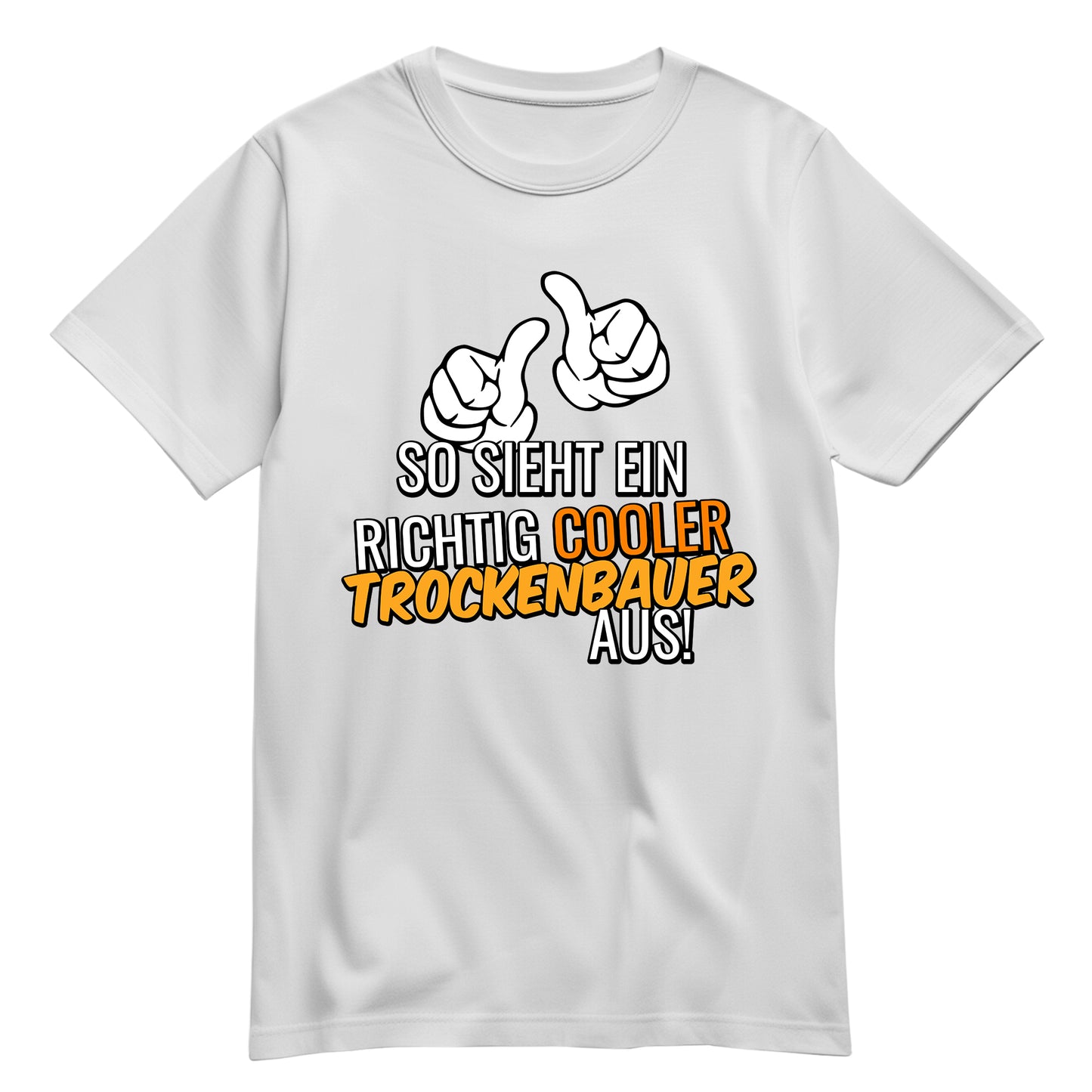 So sieht ein richtig cooler Trockenbauer aus - Shirt Weiß - FULiMA®