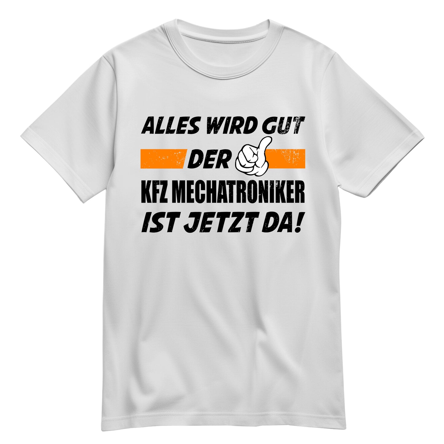 Alles wird gut der KFZ Mechatroniker ist jetzt da - Shirt Weiß - FULiMA®