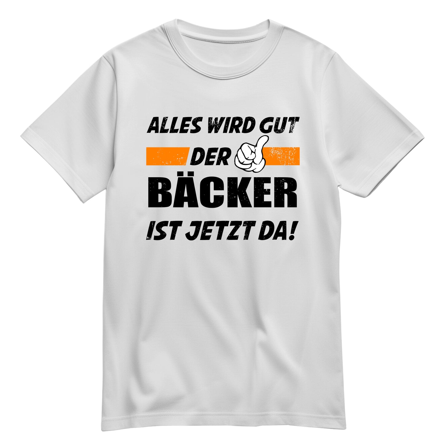 Alles wird gut der Bäcker ist jetzt da - Shirt Weiß - FULiMA®