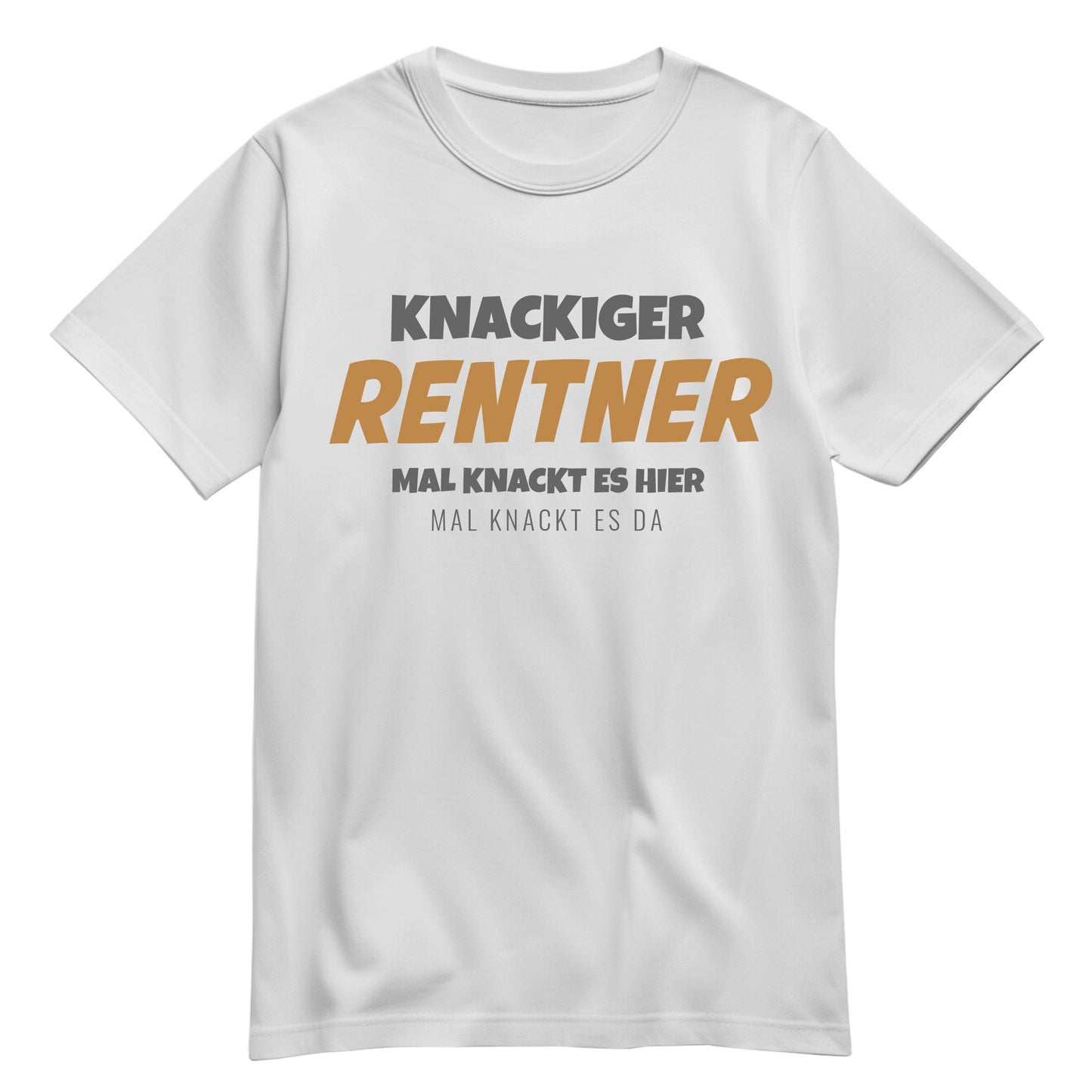 Rentner T Shirt - Knackiger Rentner mal knackt es hier mal da - Spruch - Rente Geschenk Weiß - FULiMA®