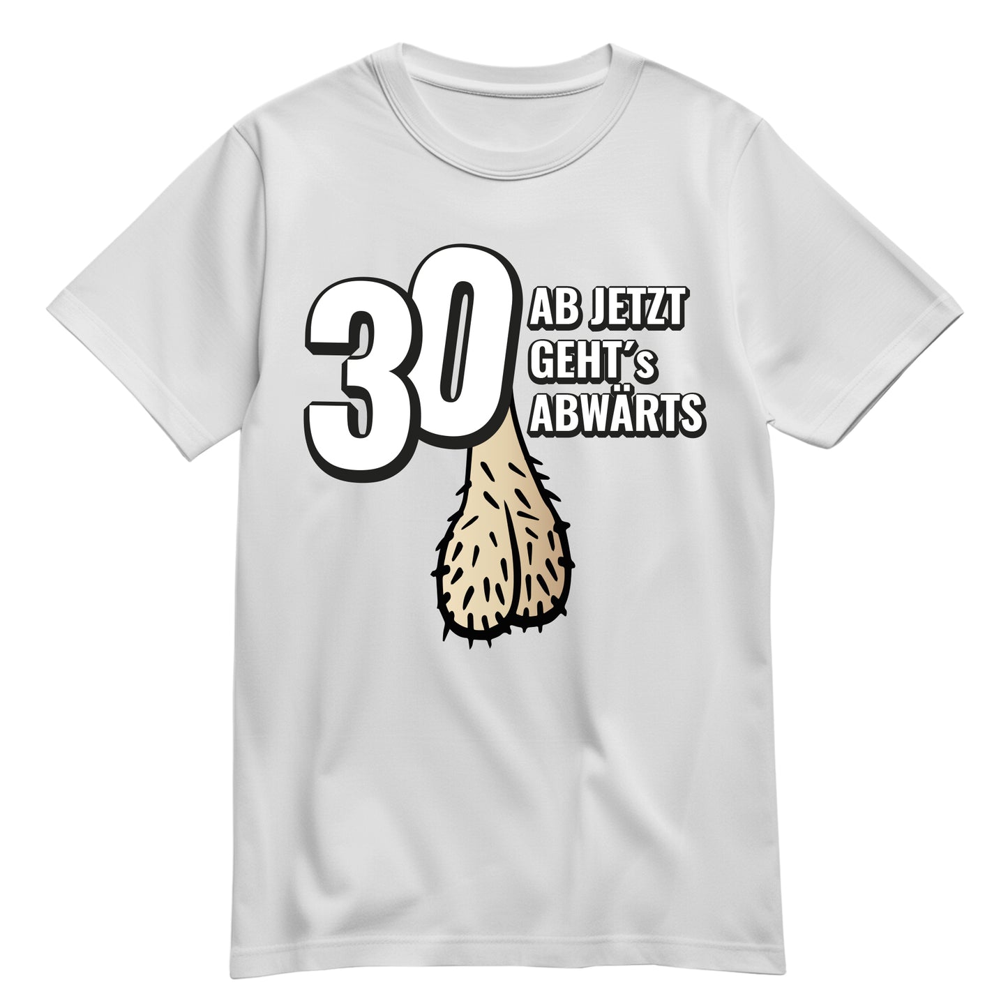 30 ab jetzt gehts abwärts - Lustig - Geburtstag Shirt Weiß - FULiMA®