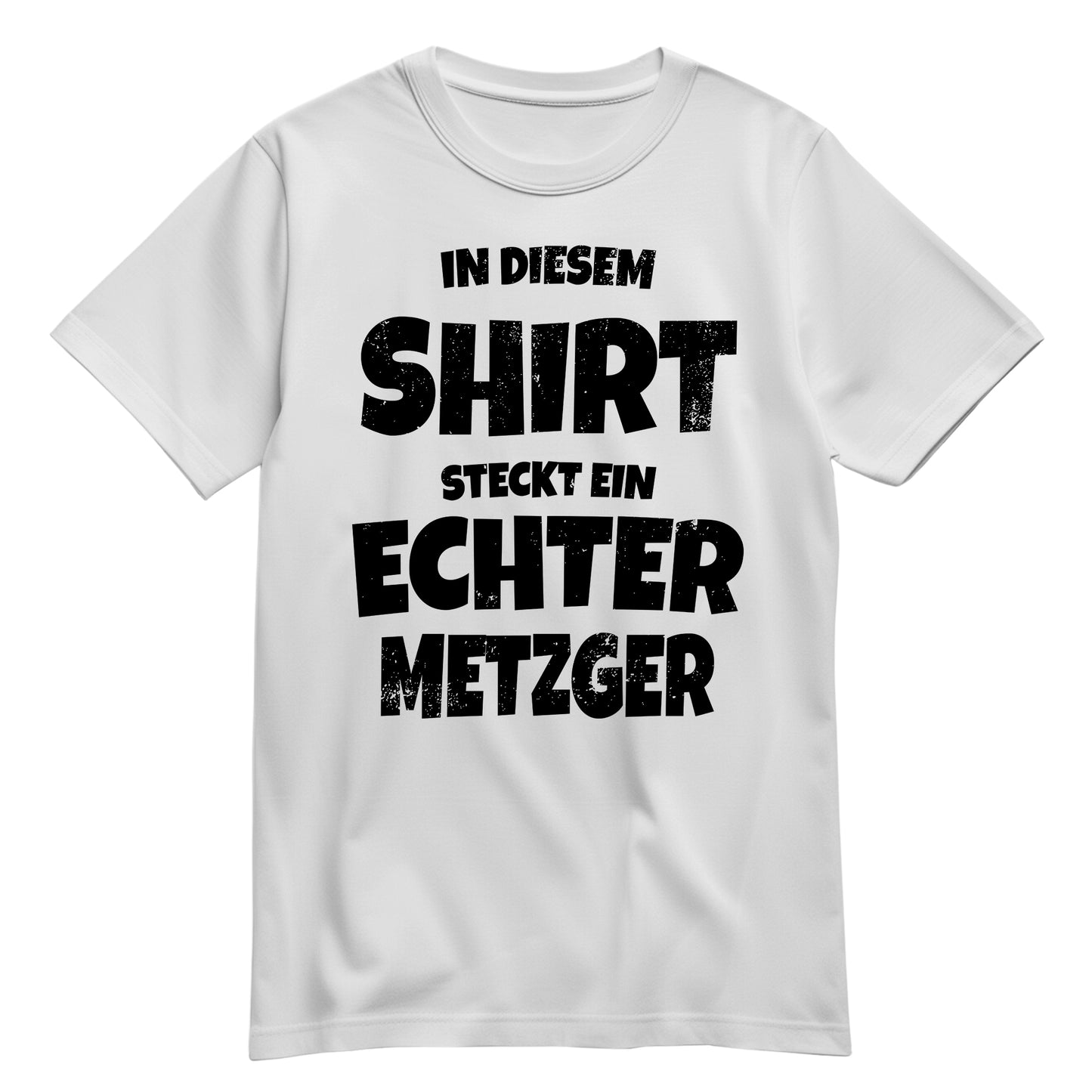 In diesem Shirt steckt ein echter Metzger - Shirt Weiß - FULiMA®