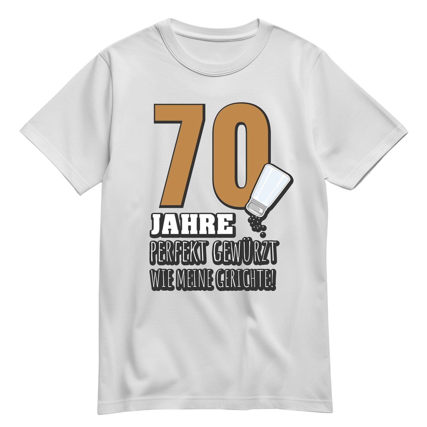 70 Jahre Perfekt gewürzt wie meine Gerichte - Geburtstag Shirt Weiß - FULiMA®