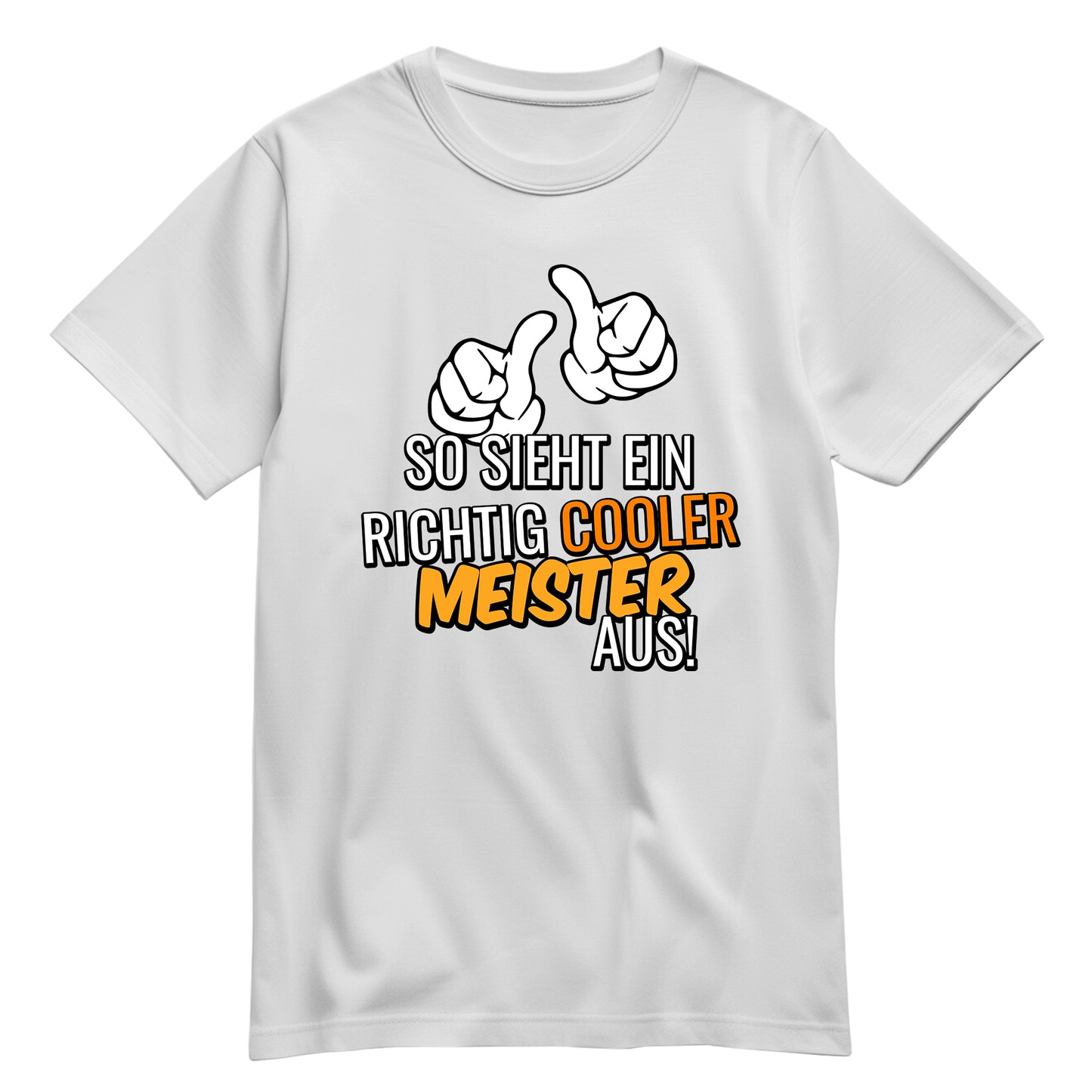 So sieht ein richtig cooler Meister aus - Shirt Weiß - FULiMA®