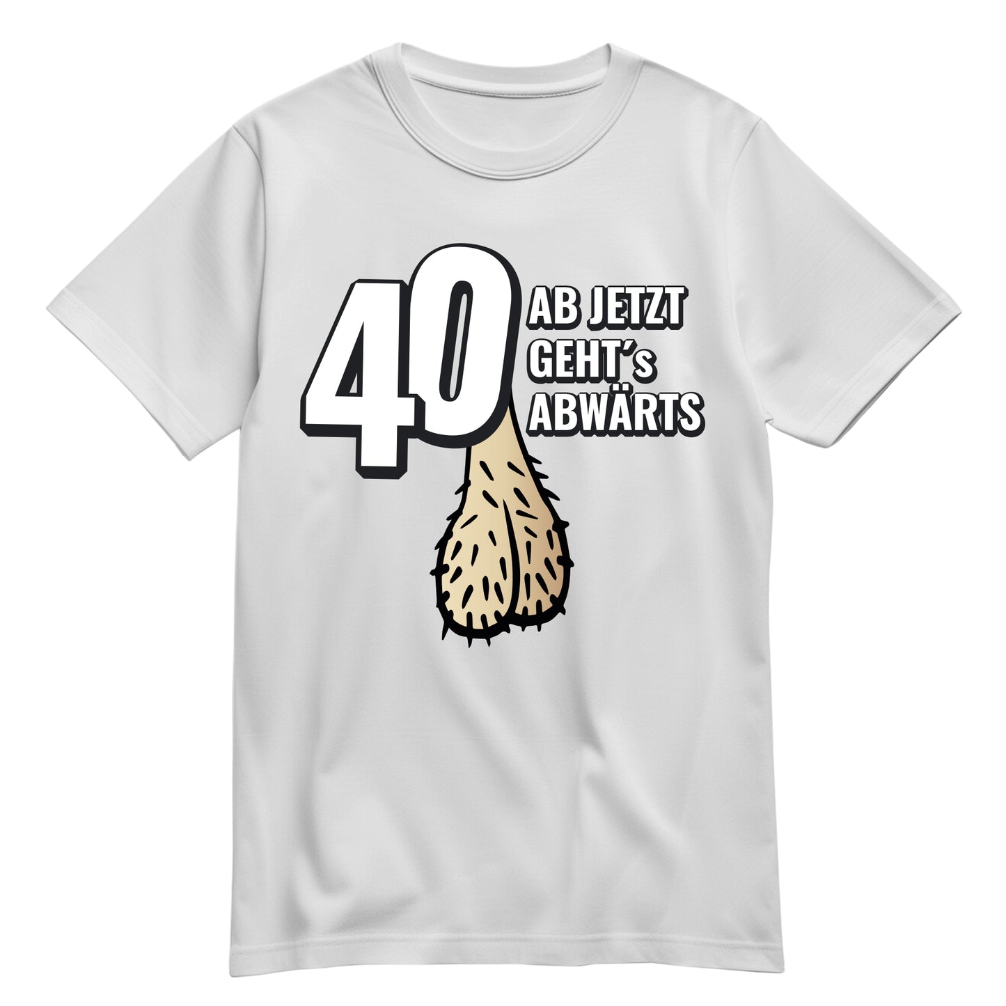 40 ab jetzt gehts abwärts - Lustig - Geburtstag Shirt Weiß - FULiMA®