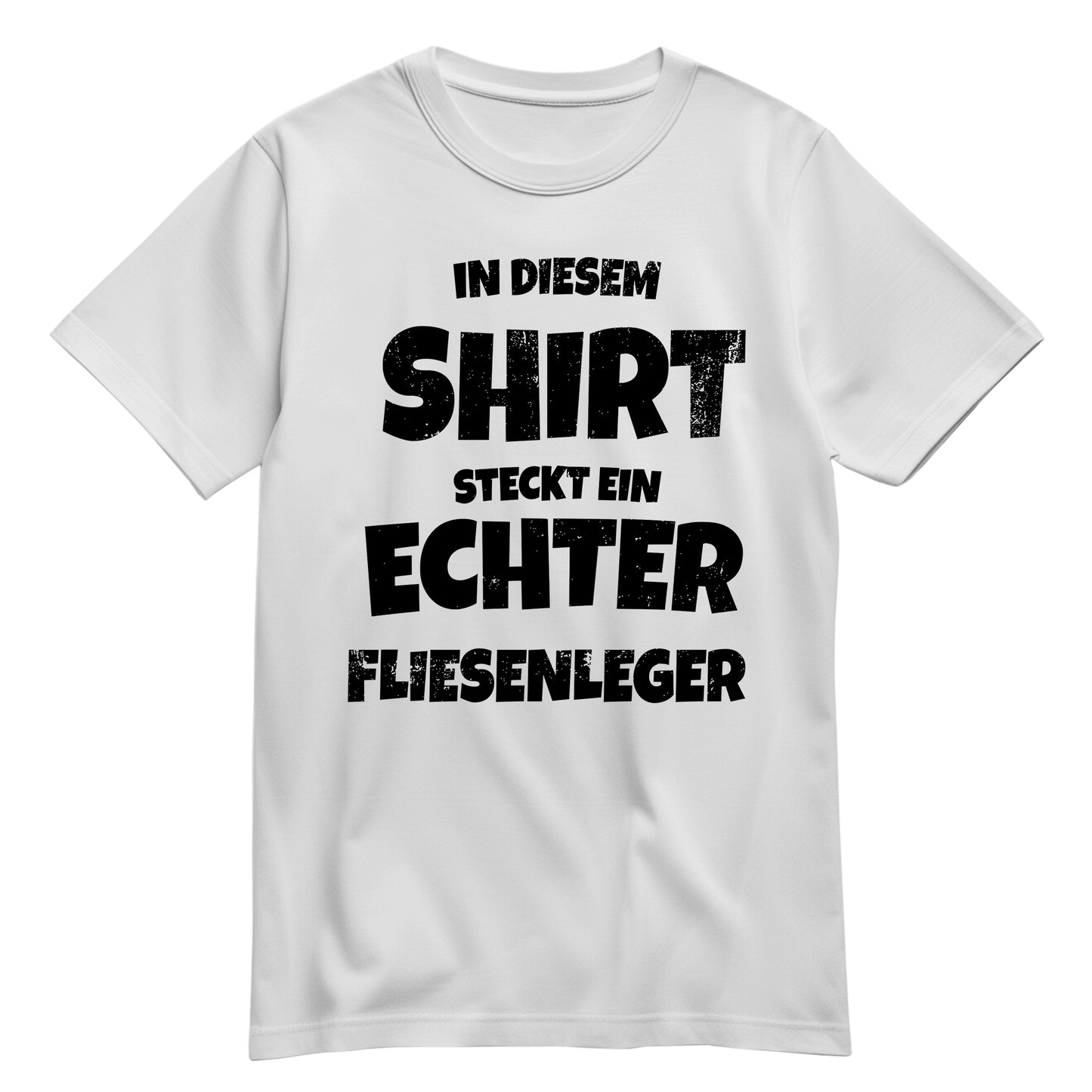 In diesem Shirt steckt ein echter Fliesenleger - Shirt Weiß - FULiMA®