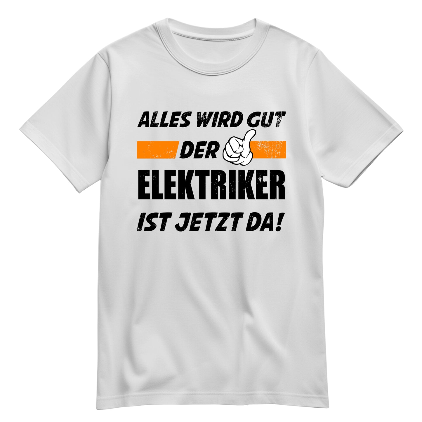 Alles wird gut der Elektriker ist jetzt da - Shirt Weiß - FULiMA®