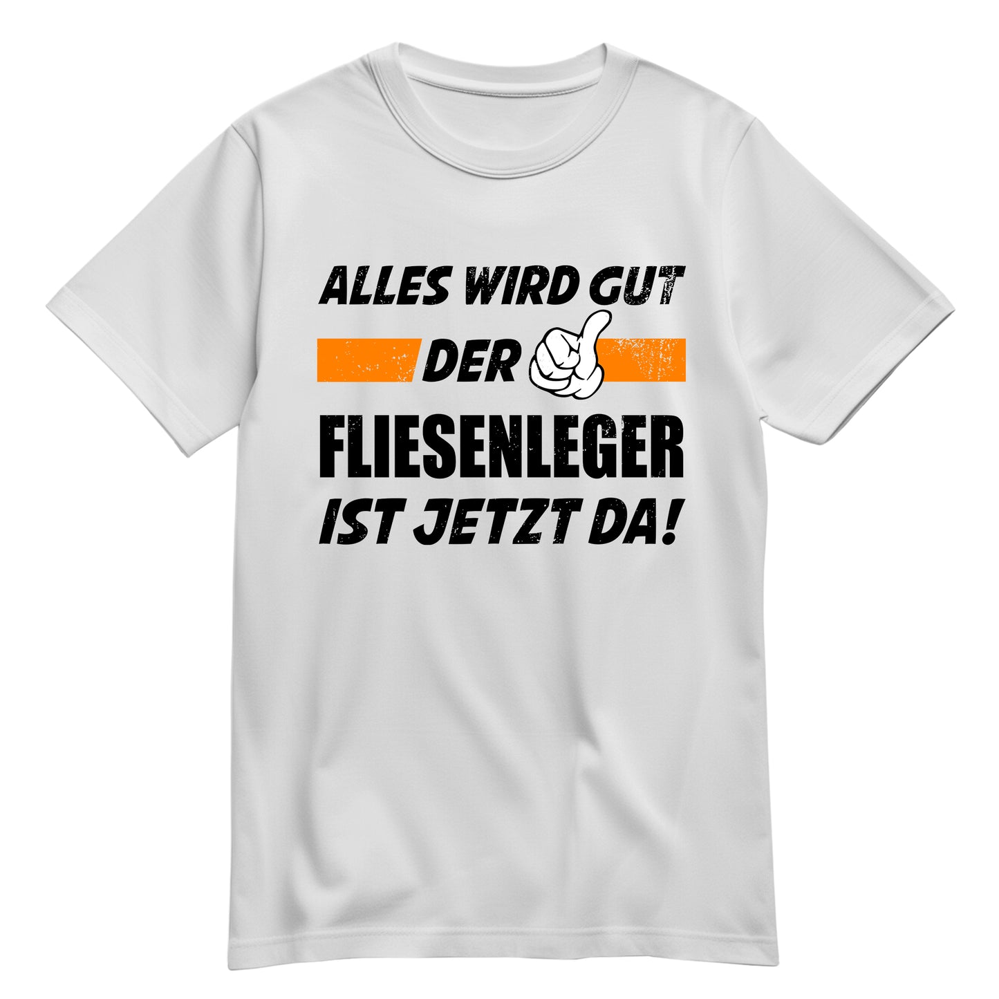 Alles wird gut der Fliesenleger ist jetzt da - Shirt Weiß - FULiMA®