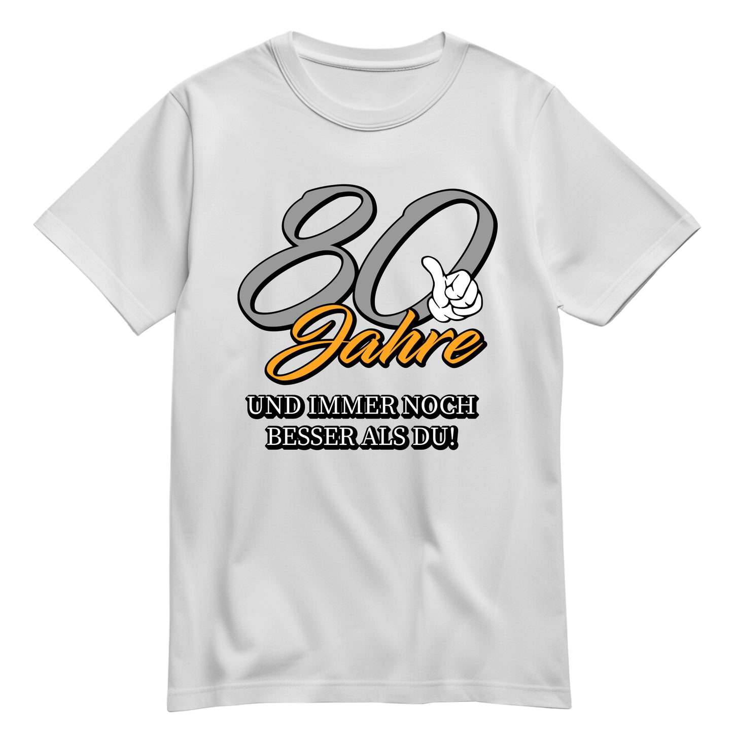 80 Jahre und immer noch besser als du - Geburtstag Shirt Weiß - FULiMA®