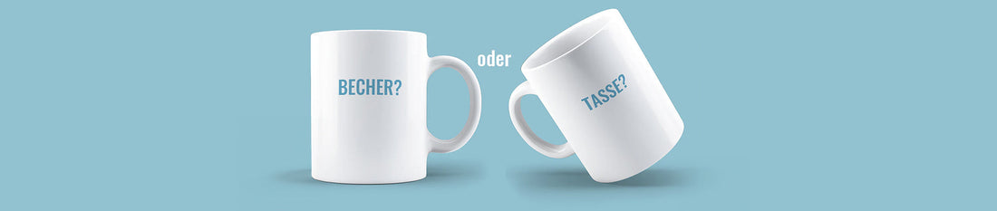 Becher? oder Tasse?