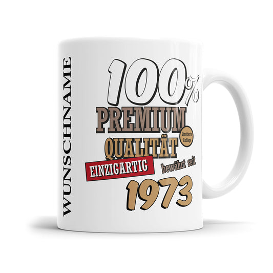 100 Prozent Premium Qualität Einzigartig bewährt seit 1973 Geburtstag Geschenk Tasse Fulima